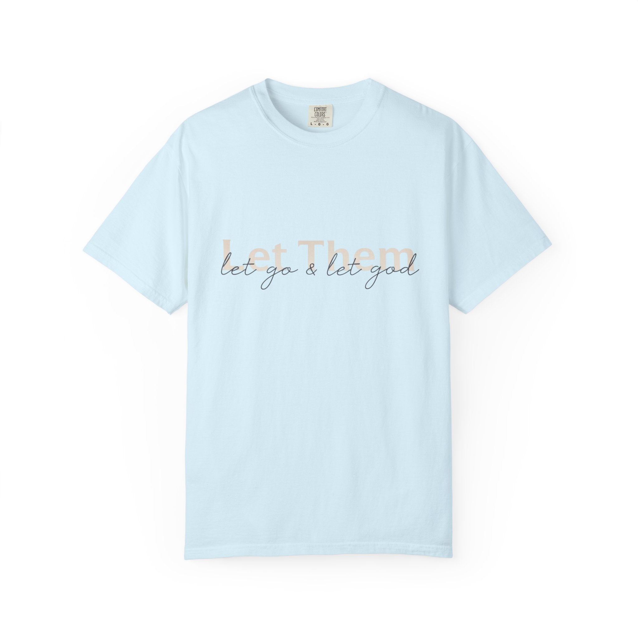 Let Go & Be Good T-Shirt — Minimal Inspirational Tee
